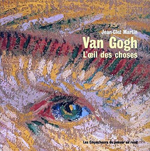 Stock image for Van Gogh : L'Oeil des choses for sale by Librairie Th  la page