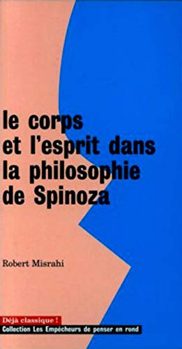 9782843240393: Le Corps et l'Esprit dans la philosophie de Spinoza