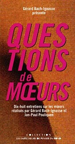 Beispielbild fr Questions de mOeurs . 18 entretiens sur les mOeurs [Paperback] Bach-ignasse, Gerard zum Verkauf von LIVREAUTRESORSAS