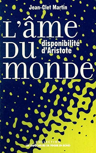 Beispielbild fr L'Ame du monde : Disponibilit d'Aristote zum Verkauf von medimops
