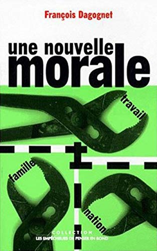 Beispielbild fr Une Nouvelle Morale : Famille, Travail, Nation zum Verkauf von RECYCLIVRE