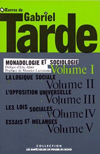 9782843240652: Oeuvres de Gabriel Tarde: Tome 1, Monadologie et sociologie