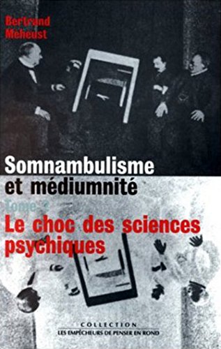 Beispielbild fr Somnambulisme et Mdiumnit, tome 2 : Le choc des sciences psychiques zum Verkauf von Ammareal