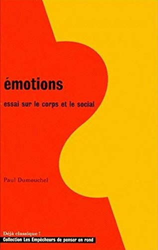 Emotions: Essai sur le corps et le social (9782843240782) by Dumouchel, Paul