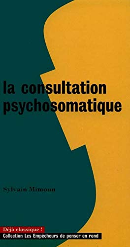 Beispielbild fr La consultation psychosomatique zum Verkauf von medimops