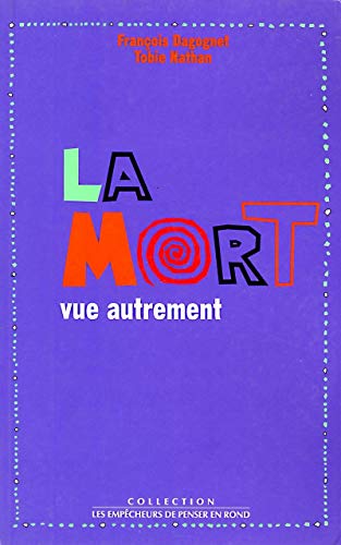 Beispielbild fr La mort vue autrement (Les Empcheurs de penser en rond) zum Verkauf von Ammareal