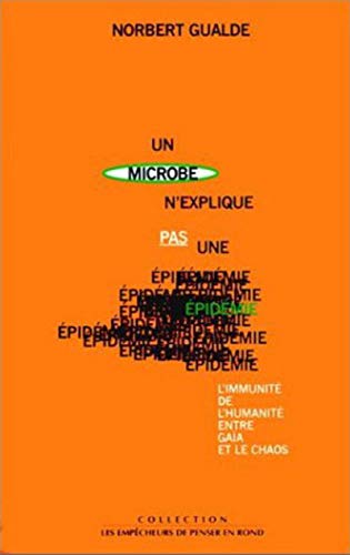 9782843240881: Un microbe n'explique pas une pidmie: L'immunit de l'humanit entre Gaa et le chaos