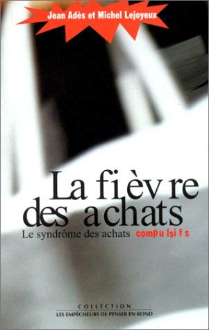 Stock image for La fivre des achats. Le syndrome des achats compulsifs for sale by Tamery