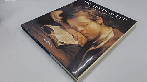 Imagen de archivo de The Art of Sleep : a Short, Symbloic, Medical, Poetic and Amorous History a la venta por Decluttr