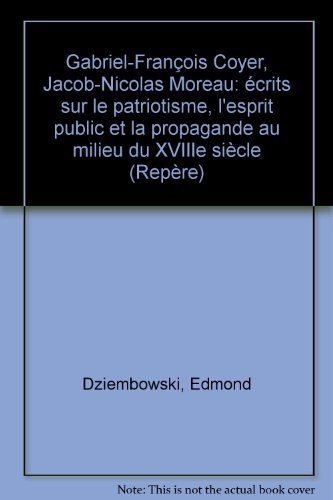 Ecrits sur le patriotisme, l'esprit public et la propagande au milieu du 18e siecle (9782843270000) by Edmond, DZIEMBOWSKI