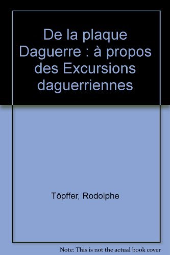 9782843270635: De la plaque Daguerre :  propos des Excursions daguerriennes