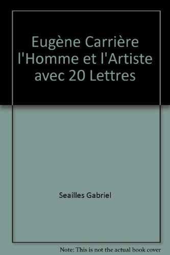 Beispielbild fr Eugne Carrire l'Homme et l'Artiste avec 20 Lettres zum Verkauf von medimops