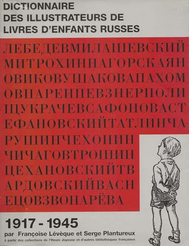 Imagen de archivo de Dictionnaire des illustrateurs de livres d'enfants russes (1917-1945) a la venta por LeLivreVert