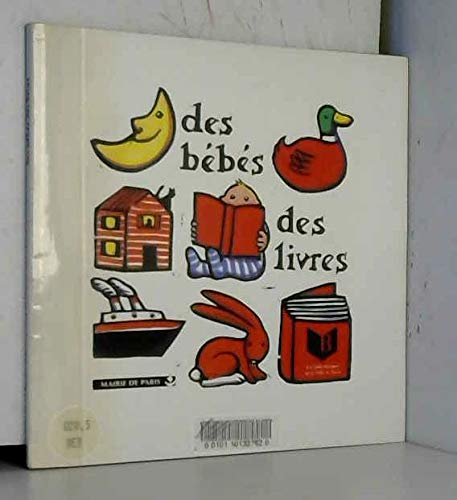 Imagen de archivo de Des bbs, des livres : Slection de 403 livres et 28 CD ou K7 pour enfants de 0  3 ans, parus jusqu'en octobre 1997 a la venta por Ammareal