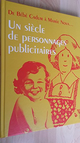 Stock image for Un sicle de personnages publicitaires for sale by LeLivreVert