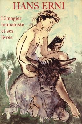 HANS ERNI L'IMAGIER HUMANISTE ET SES LIVRES