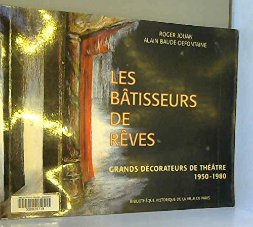 Beispielbild fr Les btisseurs de rves : grands decorateurs de thtre 1950-1980 zum Verkauf von medimops