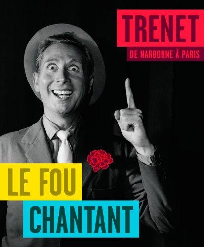 Imagen de archivo de Trenet, Le Fou Chantant : De Narbonne  Paris a la venta por RECYCLIVRE