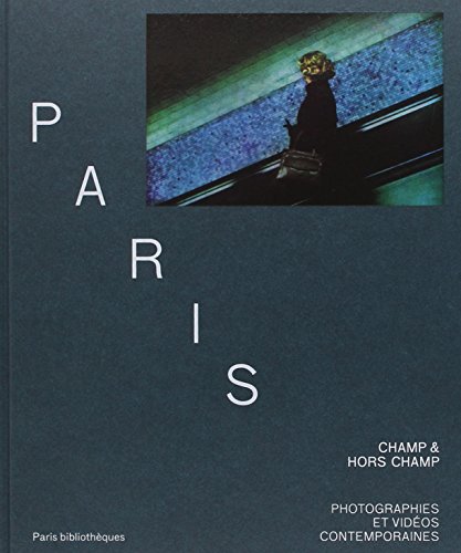 9782843312052: Paris, champ & hors champ: Photographies et vidos contemporaines
