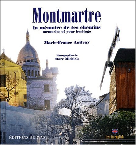 Stock image for Montmartre. La mmoire de tes chemins : memories of your heritage for sale by Ammareal