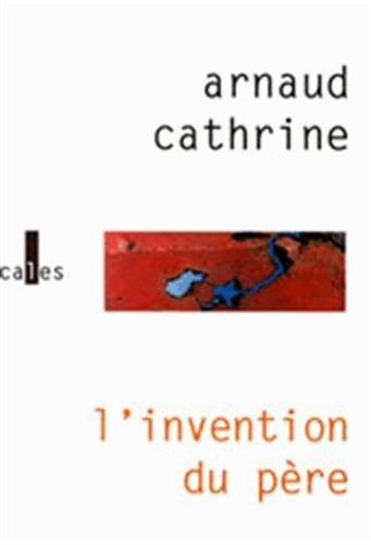 Beispielbild fr L'invention du p re Cathrine,Arnaud zum Verkauf von LIVREAUTRESORSAS