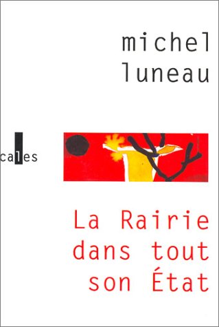 Beispielbild fr La Rairie dans tout son tat zum Verkauf von A TOUT LIVRE