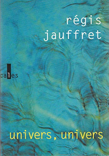 univers, univers - Jauffret, Regis