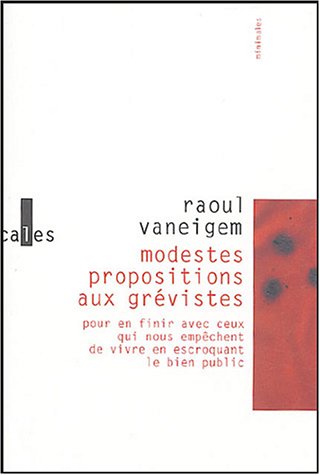 9782843351938: Modestes propositions aux grvistes..: pour en finir avec ceux qui nous empchent de vivre en escroquant le bien public