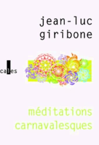 MÃ©ditations carnavalesques (9782843352089) by Giribone, Jean-Luc