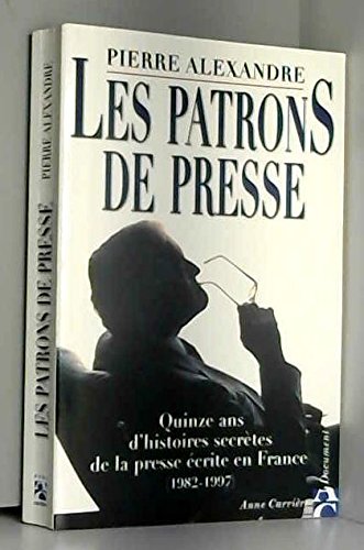 Stock image for Les patrons de presse [Paperback] Alexandre, Pierre for sale by LIVREAUTRESORSAS