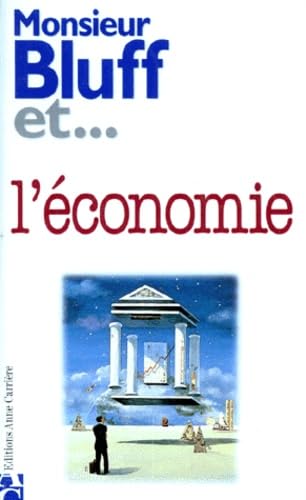 Stock image for Monsieur Bluff et. l'Economie for sale by Ammareal