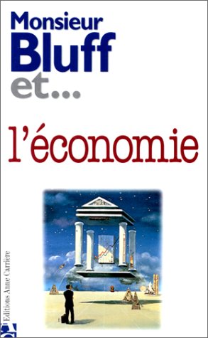 Stock image for Monsieur Bluff et. l'Economie for sale by Ammareal
