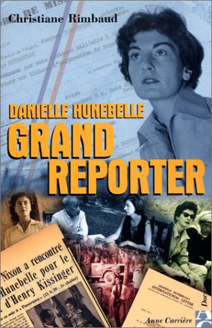 9782843371523: Danielle Hunebelle Grand reporter