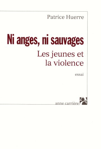 Beispielbild fr Ni anges, ni sauvages : Les Jeunes et la violence zum Verkauf von Ammareal