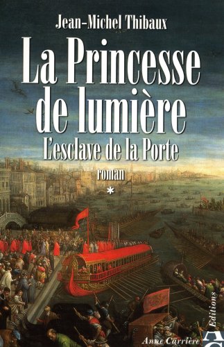 Beispielbild fr La Princesse de lumire. Tome 1, L'esclave de la Porte zum Verkauf von Ammareal