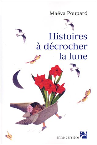 Imagen de archivo de HISTOIRES A DECROCHER LA LUNA a la venta por Gian Luigi Fine Books
