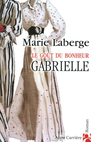 9782843372131: Gabrielle, tome 1: Le got du bonheur