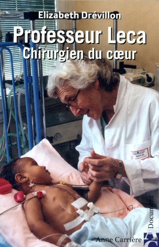 PROFESSEUR LECA, CHIRURGIEN DU COEUR