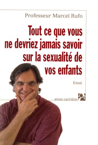 Stock image for Tout ce que vous ne devriez jamais savoir sur la sexualit de vos enfants for sale by Librairie Th  la page