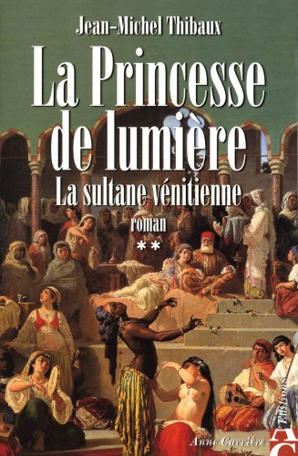 9782843372285: La Princesse de lumire, tome 2 : La Sultane vnitienne