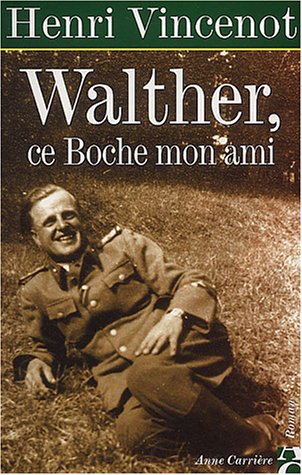 9782843372445: Walther, ce boche, mon ami