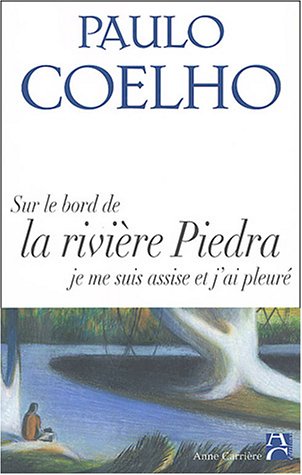 Stock image for Sur Le Bord De La Rivire Piedra Je Me Suis Assise Et J'ai Pleur for sale by RECYCLIVRE