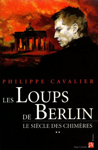 Stock image for Le Sicle des chimres, Tome 2 : Les loups de Berlin for sale by Ammareal
