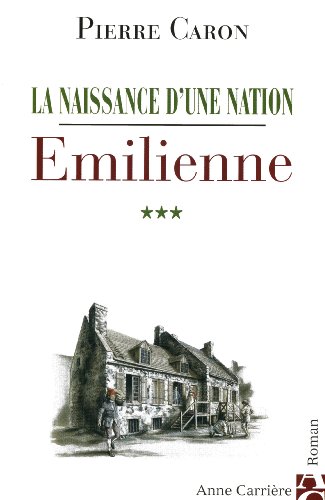 Beispielbild fr La naissance d'une nation, Tome 3 : Emilienne zum Verkauf von Ammareal