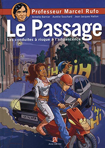 Beispielbild fr Le passage: Les conduites  risque  l'adolescence [Broch] Marcel Rufo zum Verkauf von BIBLIO-NET