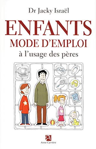 Beispielbild fr ENFANTS, MODE D'EMPLOI A L'USAGE DES PERES zum Verkauf von Ammareal