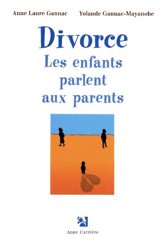 Beispielbild fr Divorce: Les enfants parlent aux parents zum Verkauf von WorldofBooks