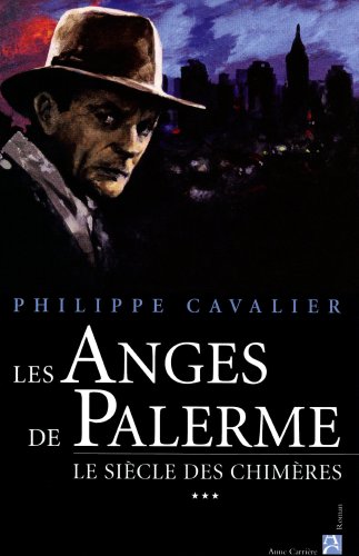 Beispielbild fr Le Sicle des chimres, Tome 3 : Les anges de Palerme zum Verkauf von Ammareal