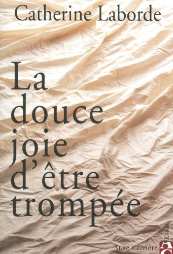 Beispielbild fr La douce joie d'tre trompe zum Verkauf von medimops