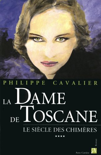 Stock image for Le Sicle des chimres, Tome 4 : La Dame de Toscane for sale by Ammareal